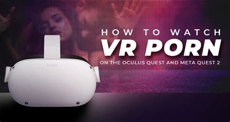 [NSFW] Guide: How to watch VR porn on the Oculus Quest